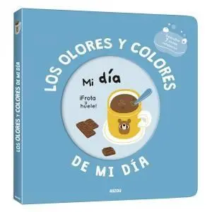 Mi Libro de Olores y Colores. Los Olores y Colores de mi Día