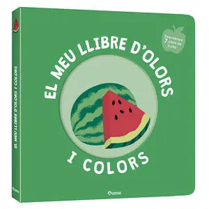 El Meu Llibre D'olors I Colors. Fruites Delicioses