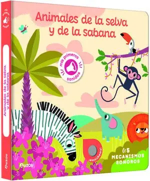 Mis Primeros Sonidos. Animales de la Selva y de la Sabana