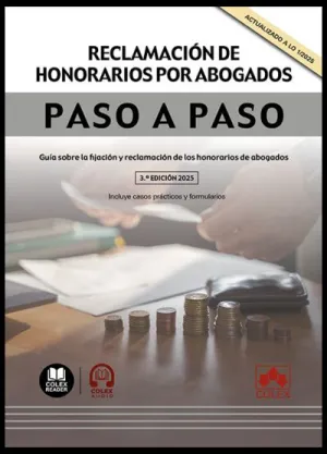 RECLAMACIÓN DE HONORARIOS POR ABOGADOS. PASO A PASO RECLAMACIÓN DE HONORARIOS POR ABOGADOS. PASO A PASO