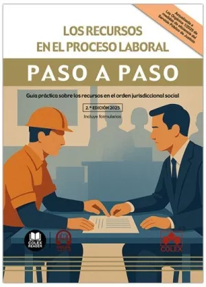 LOS RECURSOS EN EL PROCESO LABORAL. PASO A PASO LOS RECURSOS EN EL PROCESO LABORAL. PASO A PASO