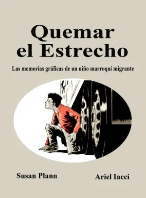 QUEMAR EL ESTRECHO. LAS MEMORIAS GRÁFICAS DE UN NIÑO MARROQUÍ MIGRANTE