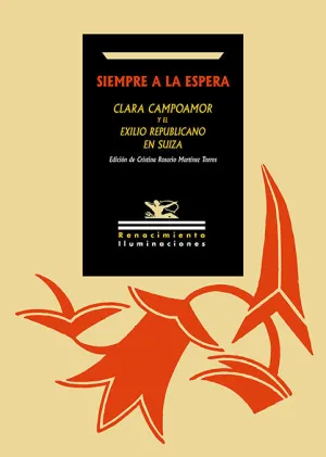 SIEMPRE A LA ESPERA. CLARA CAMPOAMOR Y EL EXILIO REPUBLICANO EN SUIZA