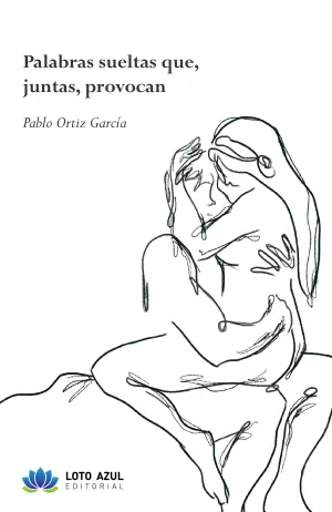 PALABRAS SUELTAS QUE, JUNTAS, PROVOCAN