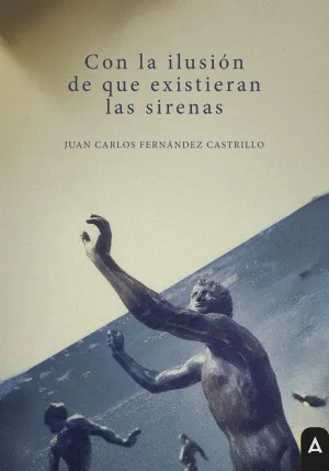 CON LA ILUSIÓN DE QUE EXISTIERAN LAS SIRENAS