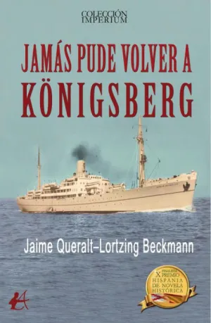 JAMÁS PUDE VOLVER A KÖNIGSBERG JAMÁS PUDE VOLVER A KÖNIGSBERG