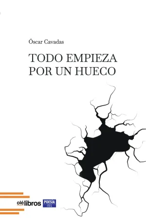TODO EMPIEZA POR UN HUECO TODO EMPIEZA POR UN HUECO