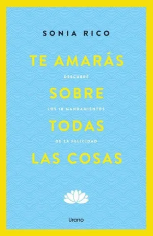 TE AMARÁS SOBRE TODAS LAS COSAS