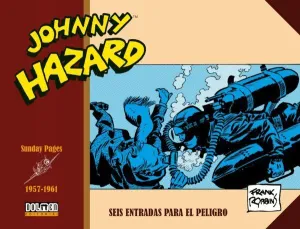 JOHNNY HAZARD 1957-1961: SEIS ENTRADAS PARA EL PELIGRO