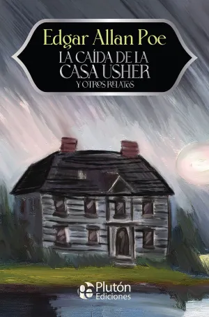 LA CAÍDA DE LA CASA USHER Y OTROS RELATOS