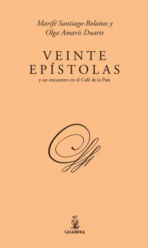 VEINTE EPÍSTOLAS Y UN ENCUENTRO EN EL CAFÉ DE LA PAIX