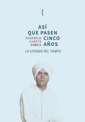 ASÍ QUE PASEN CINCO AÑOS ASÍ QUE PASEN CINCO AÑOS
