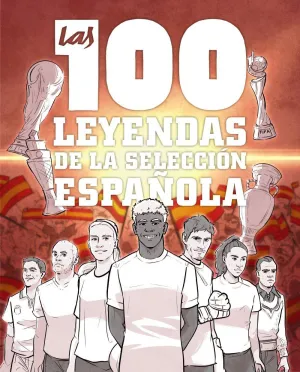 Las 100 Leyendas de la Selección Española