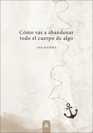 CÓMO VAS A ABANDONAR TODO EL CUERPO DE ALGO