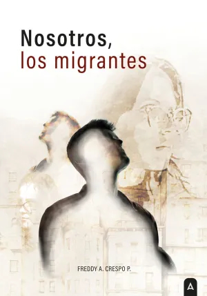 NOSOTROS, LOS MIGRANTES