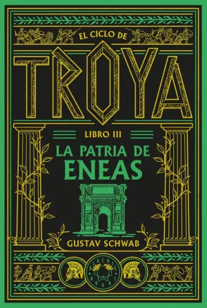 Ciclo de Troya, el. Libro 3: la Patria de Eneas
