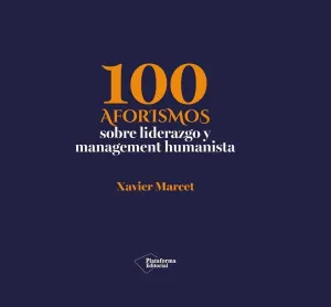 100 Aforismos de Liderazgo y Management Humanista