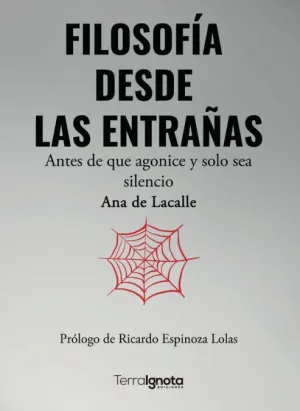 FILOSOFIA DESDE LAS ENTRAÑAS:ANTES DE QUE AGONICE Y SOLO