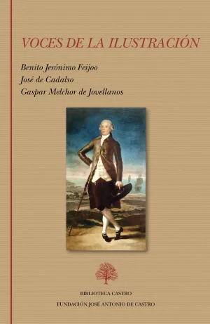 Voces de la Ilustración. Feijoo, Cadalso, Jovellanos