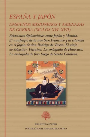 España y Japón. Ensueños Misioneros y Amenazas de Guerra (Siglos XviXvii)