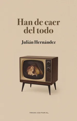 HAN DE CAER DEL TODO